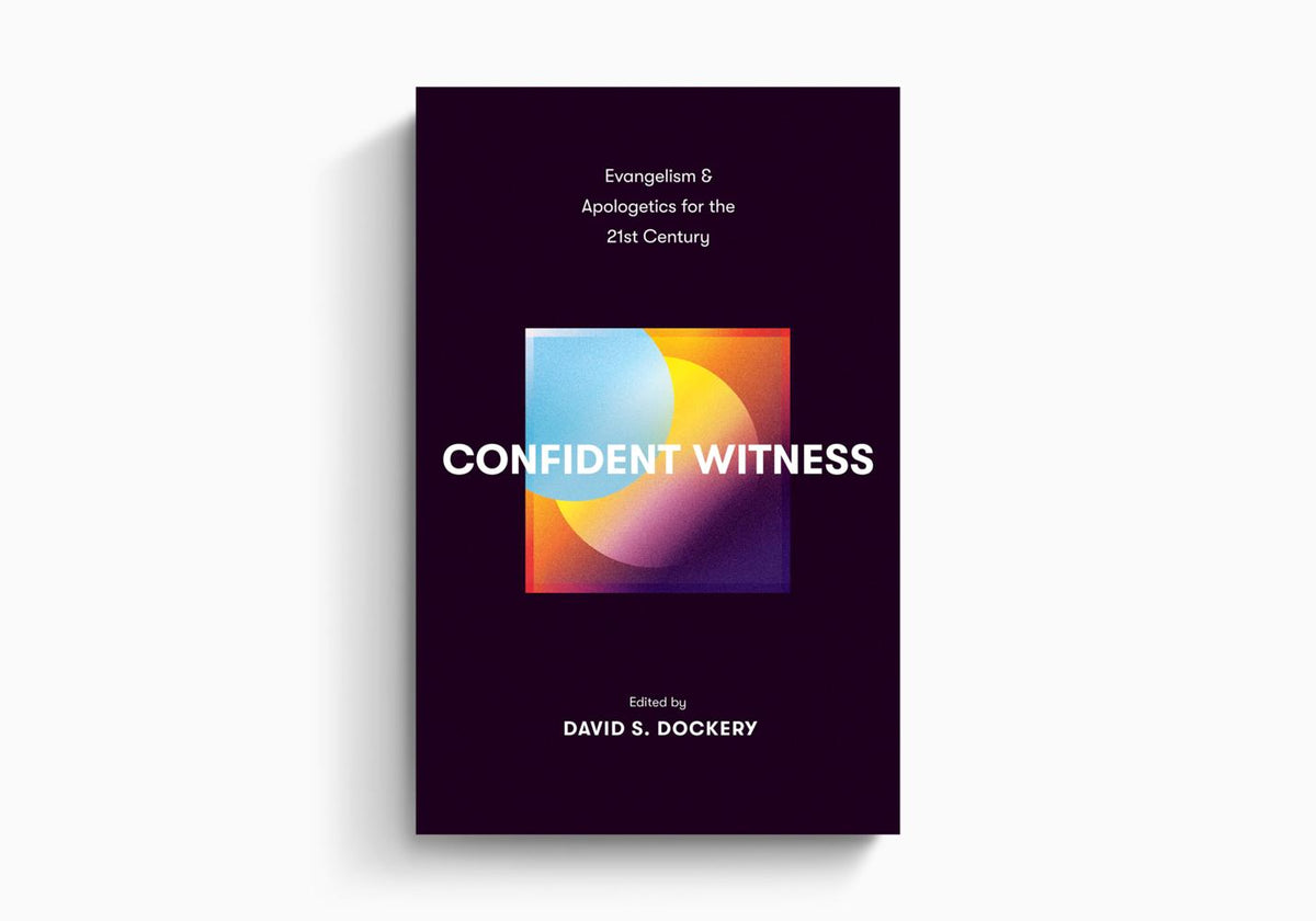 Confident Witness: Evangelism and Apologetics for the 21st Century by Crossway