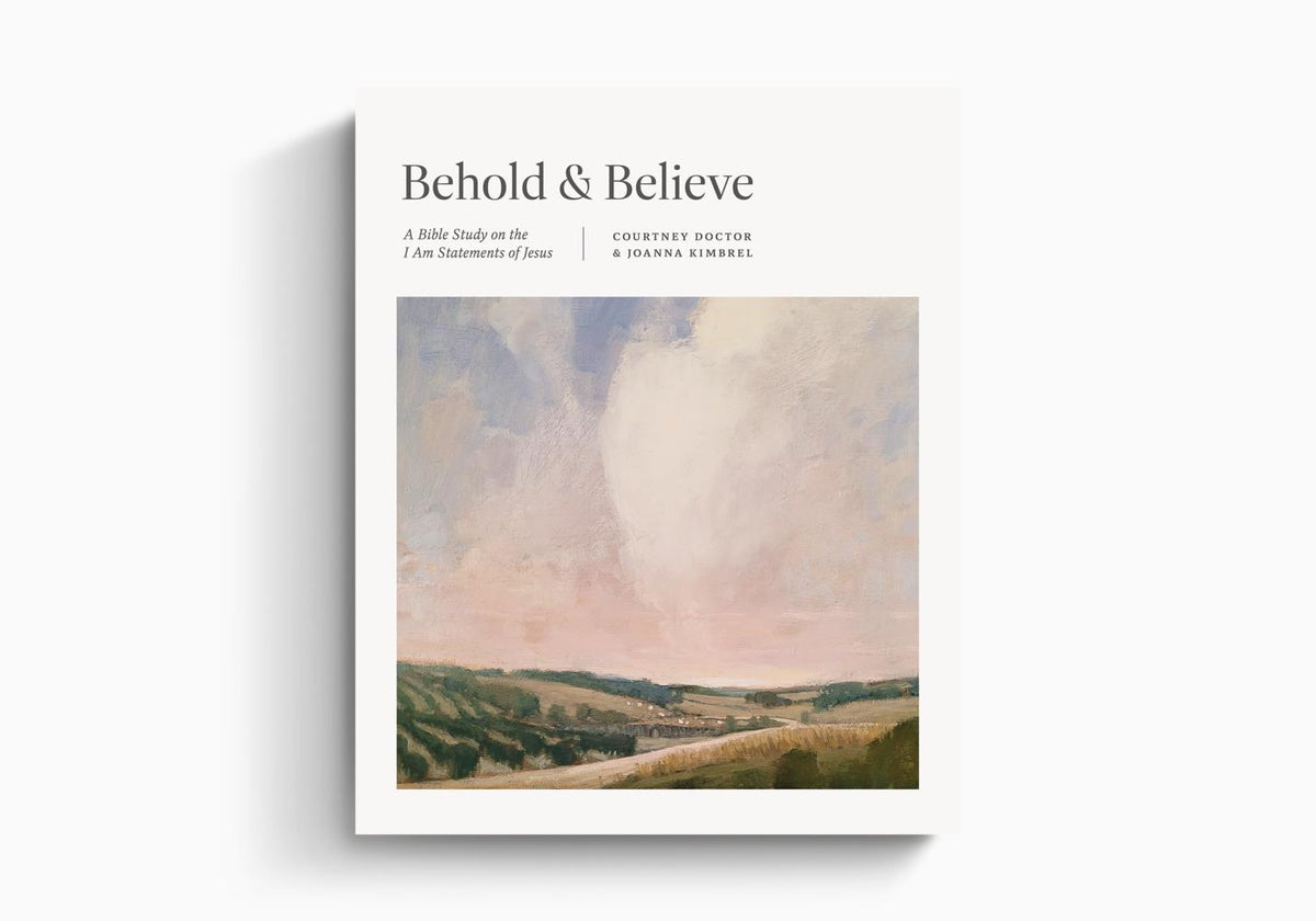 Behold and Believe: A Bible Study on the "I Am" Statements of Jesus by Crossway