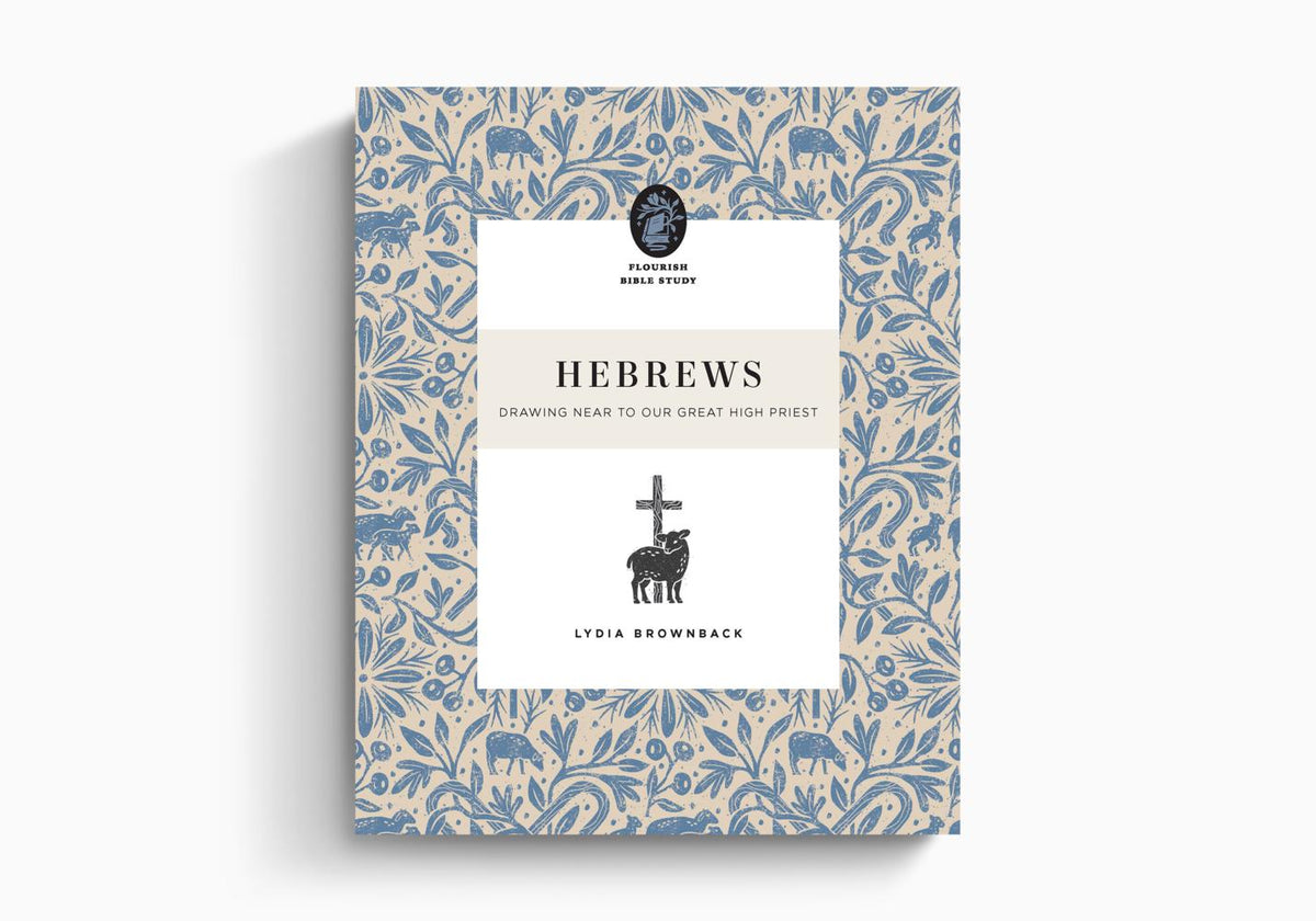 Hebrews: Drawing Near to Our Great High Priest (Flourish Bible Study) by Crossway