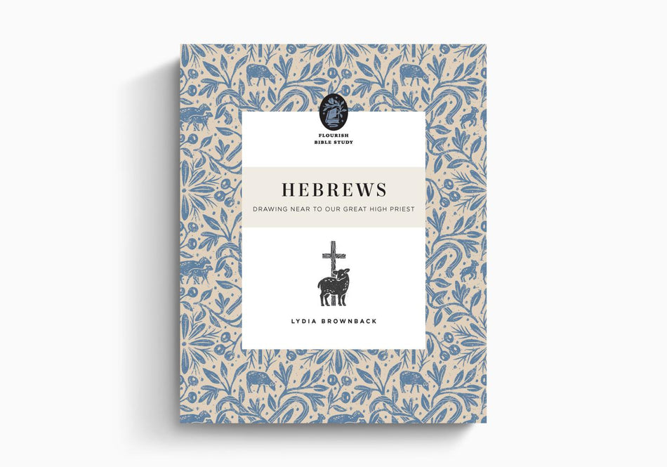 Hebrews: Drawing Near to Our Great High Priest (Flourish Bible Study) by Crossway