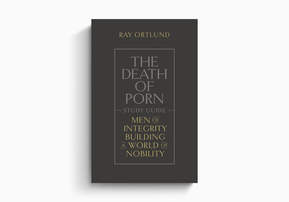 The Death of Porn Study Guide by Crossway