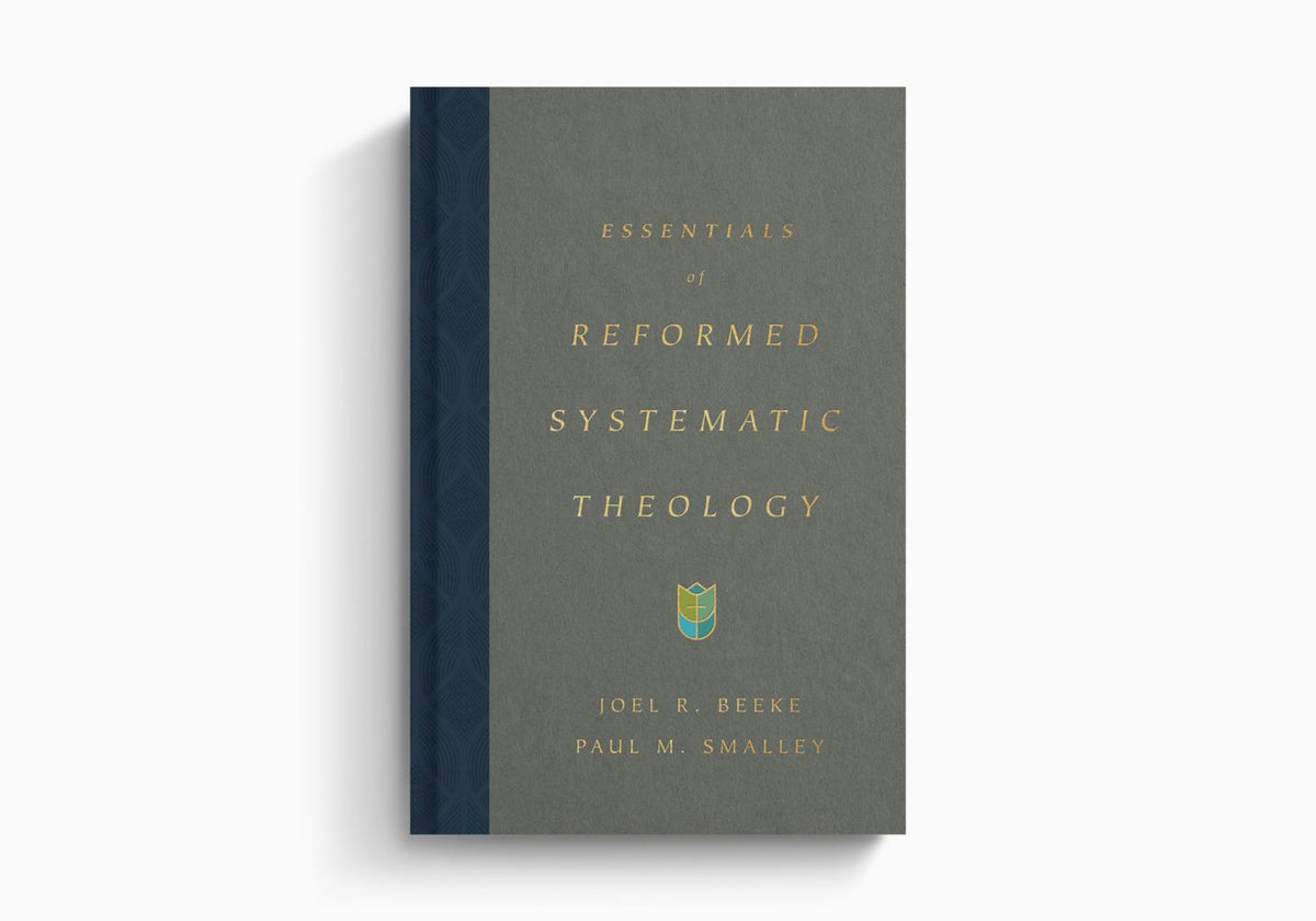Essentials of Reformed Systematic Theology by Crossway