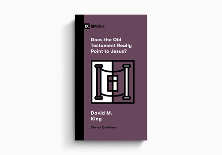 Does the Old Testament Really Point to Jesus? by Crossway