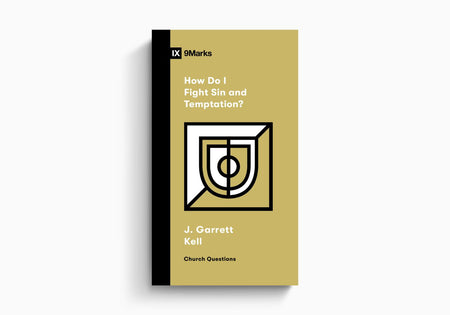 How Do I Fight Sin and Temptation? by Crossway