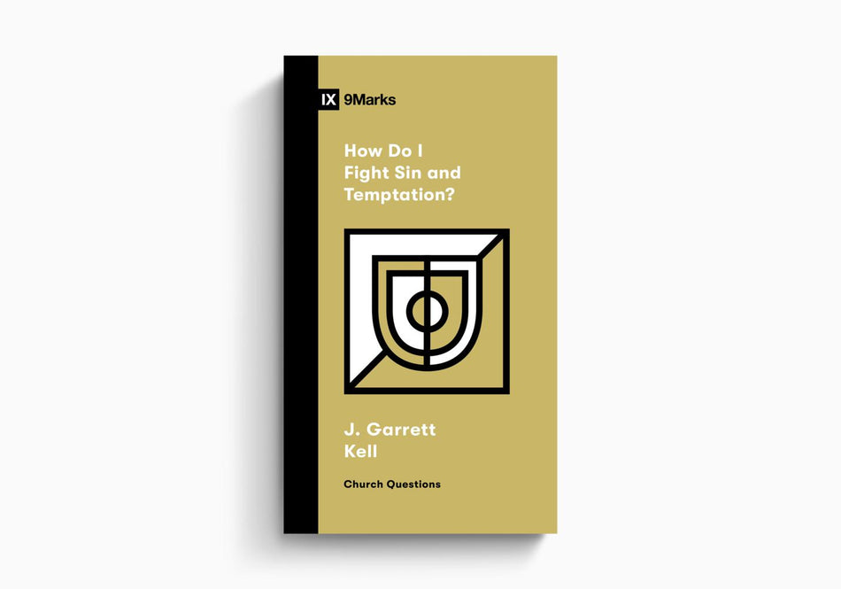 How Do I Fight Sin and Temptation? by Crossway