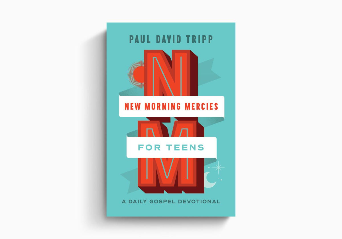 New Morning Mercies for Teens: A Daily Gospel Devotional by Crossway