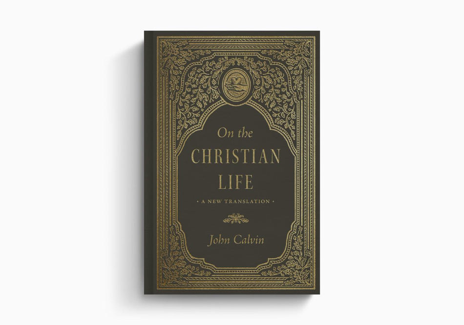 On the Christian Life: A New Translation by Crossway