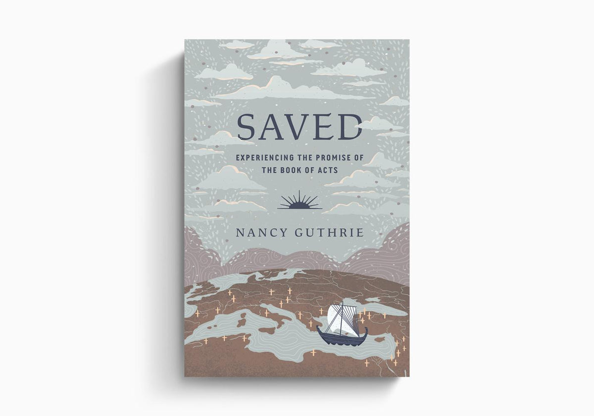 Saved: Experiencing the Promise of the Book of Acts by Crossway