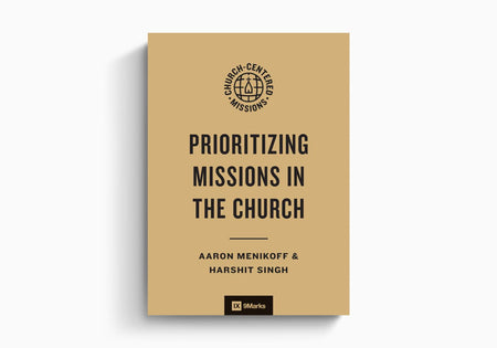 Prioritizing Missions in the Church by Crossway