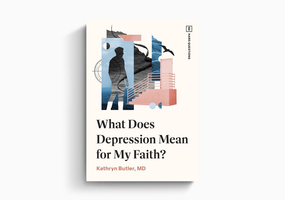 What Does Depression Mean for My Faith? by Crossway