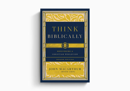 Think Biblically: Recovering a Christian Worldview by Crossway