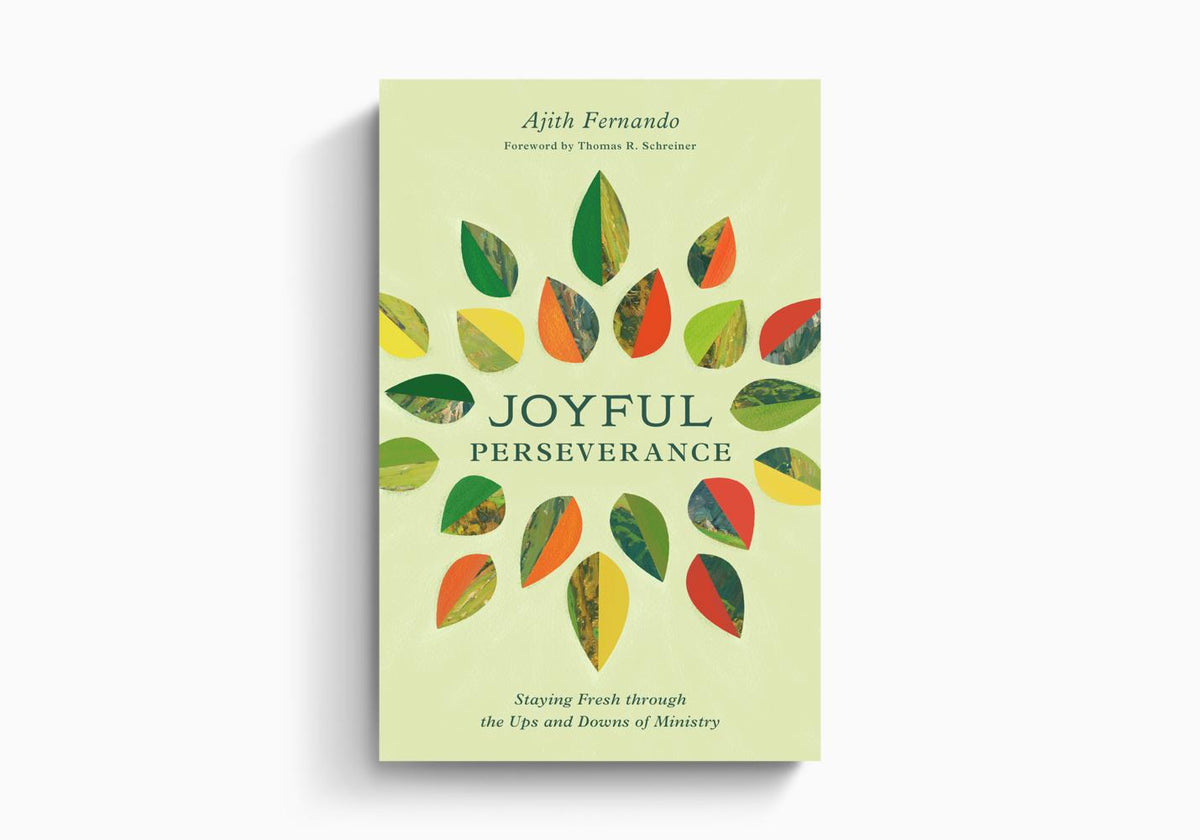 Joyful Perseverance: Staying Fresh through the Ups and Downs of Ministry by Crossway