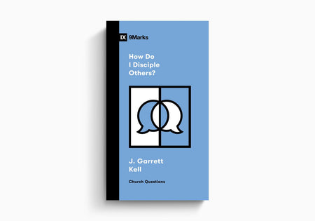 How Do I Disciple Others? by Crossway