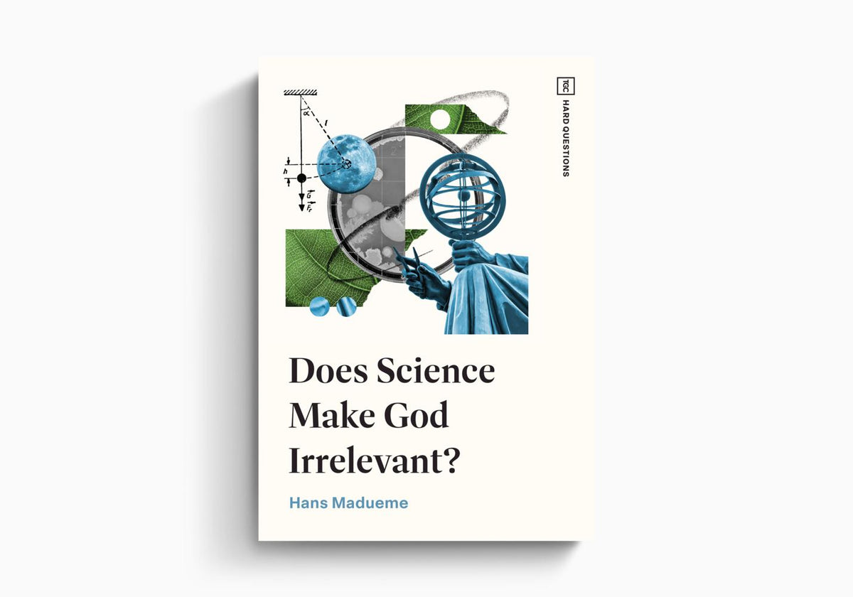 Does Science Make God Irrelevant? by Crossway