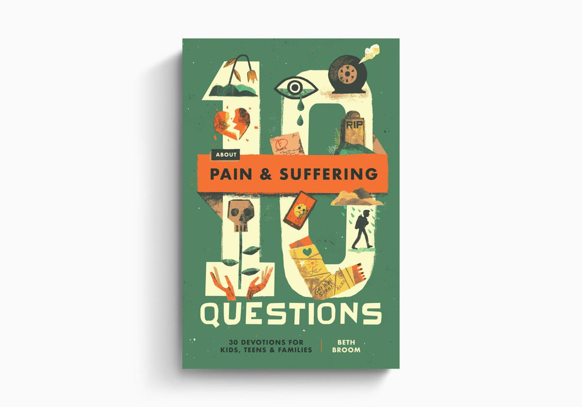 10 Questions About Pain and Suffering: 30 Devotions for Kids, Teens, and Families by Crossway