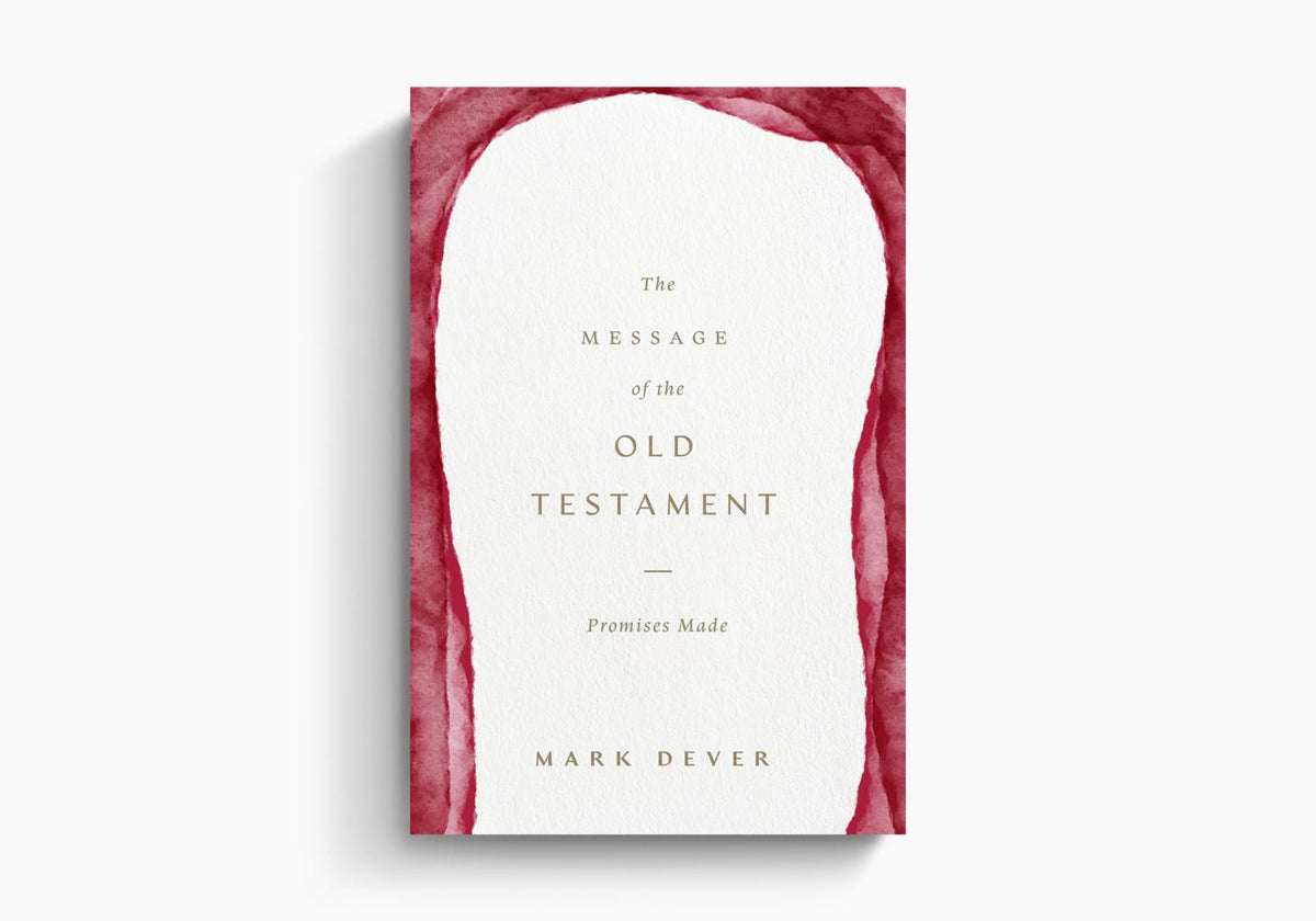 The Message of the Old Testament: Promises Made by Crossway