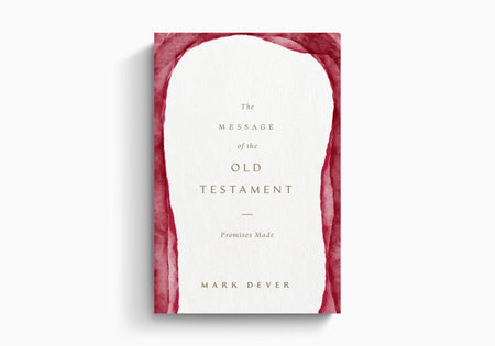 The Message of the Old Testament: Promises Made by Crossway