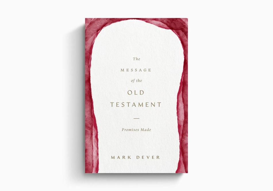 The Message of the Old Testament: Promises Made by Crossway