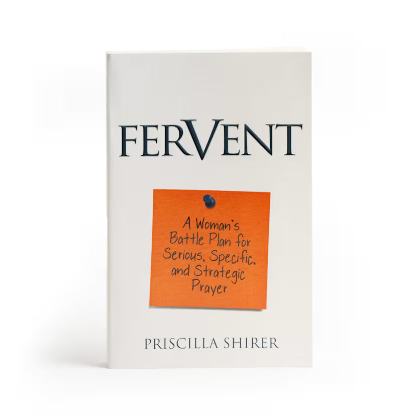 Fervent: A Woman's Battle Plan to Serious, Specific and Strategic Prayer