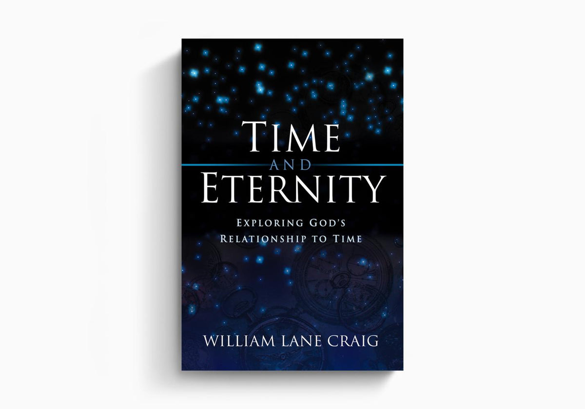 Time and Eternity: Exploring God's Relationship to Time by Crossway