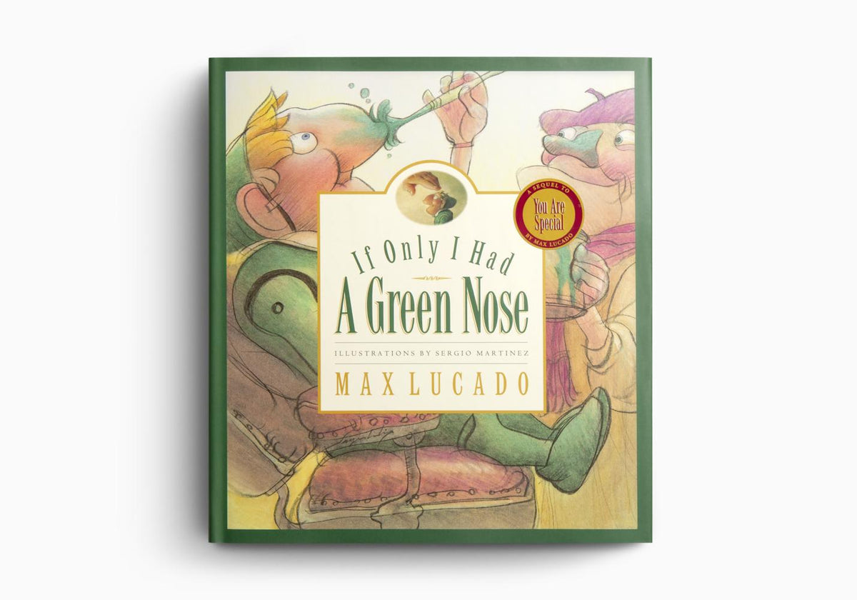 If Only I Had a Green Nose by Crossway