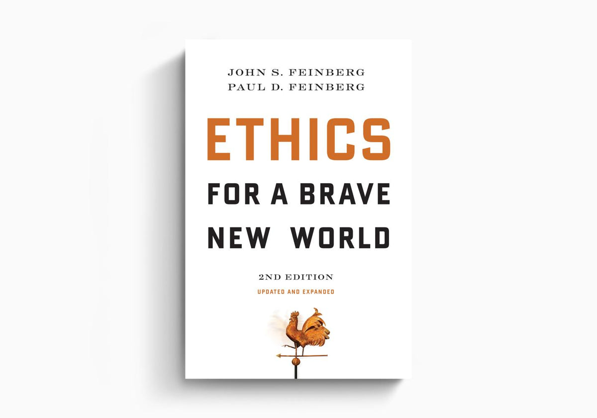Ethics for a Brave New World, Second Edition by Crossway