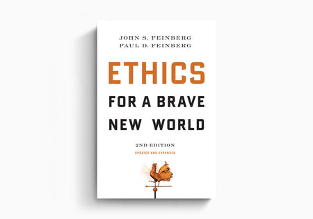 Ethics for a Brave New World, Second Edition by Crossway