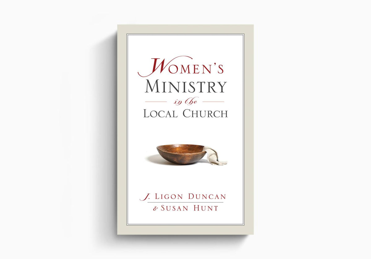 Women's Ministry in the Local Church by Crossway