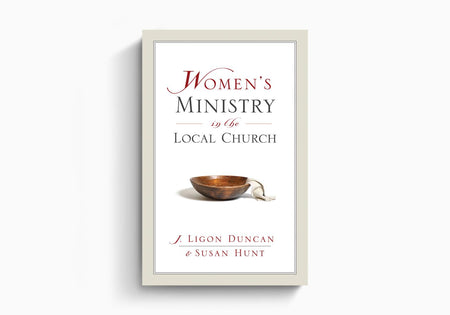 Women's Ministry in the Local Church by Crossway