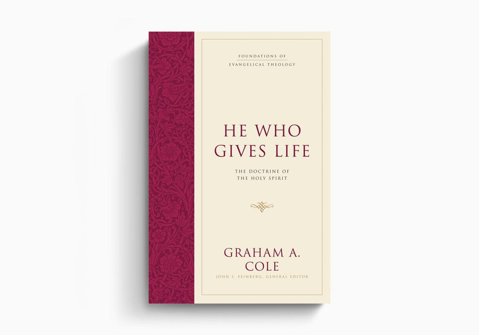 He Who Gives Life: The Doctrine of the Holy Spirit by Crossway