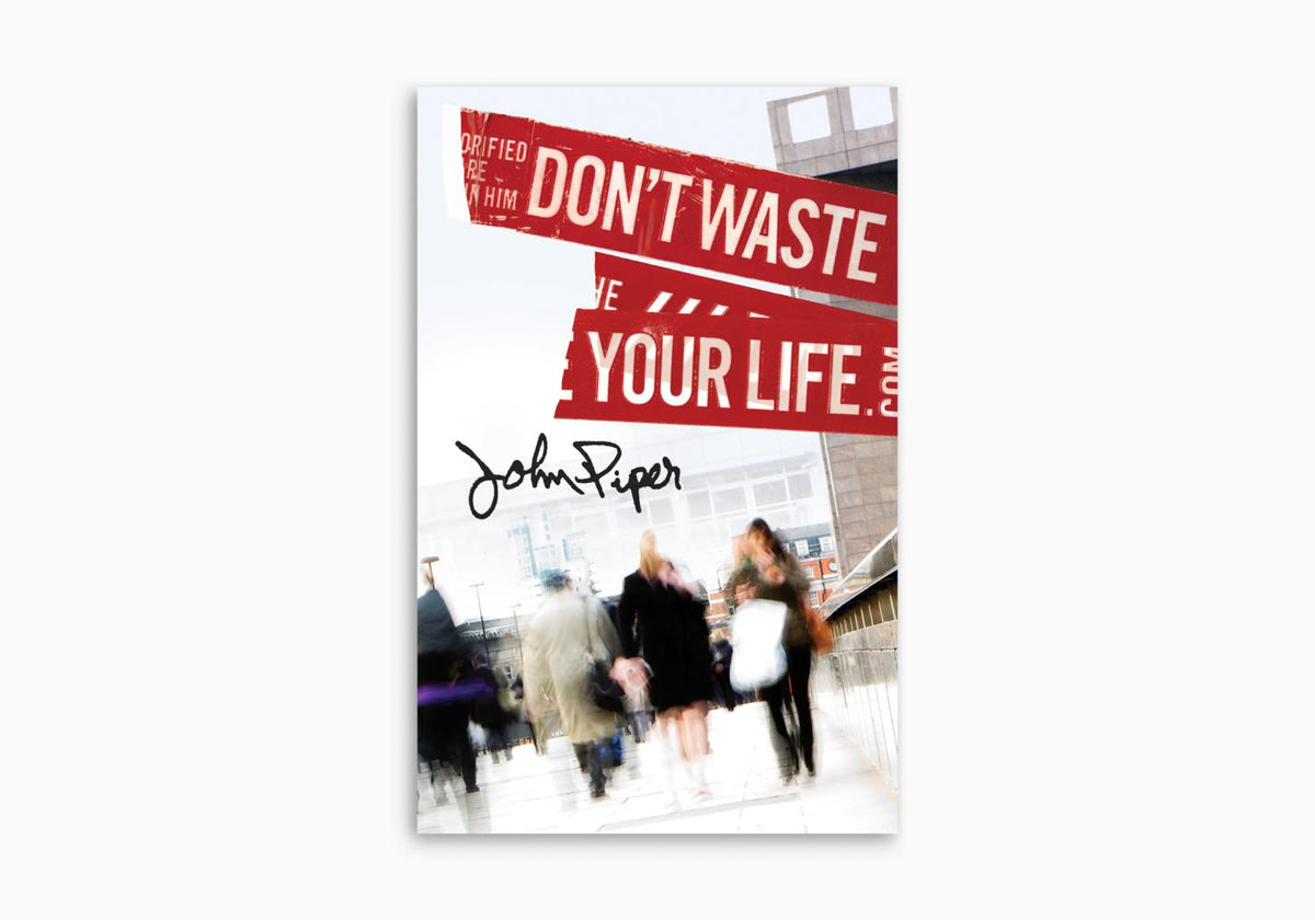 Don't Waste Your Life (Pack of 25) by Crossway