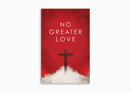 No Greater Love (Pack of 25) by Crossway
