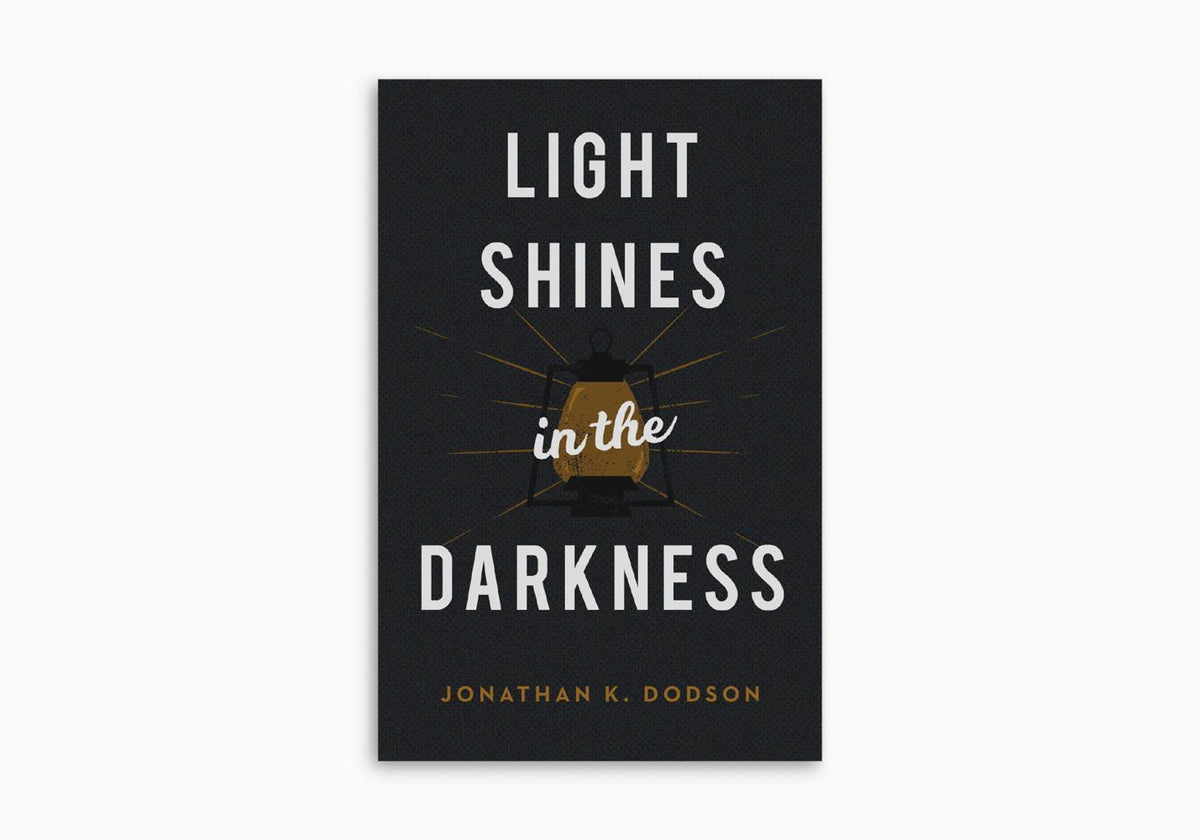 Light Shines in the Darkness by Crossway