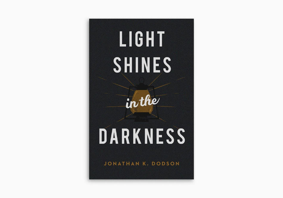 Light Shines in the Darkness by Crossway
