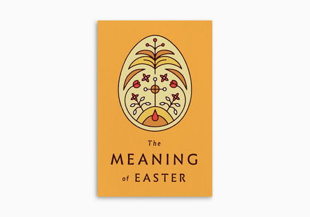 The Meaning of Easter by Crossway