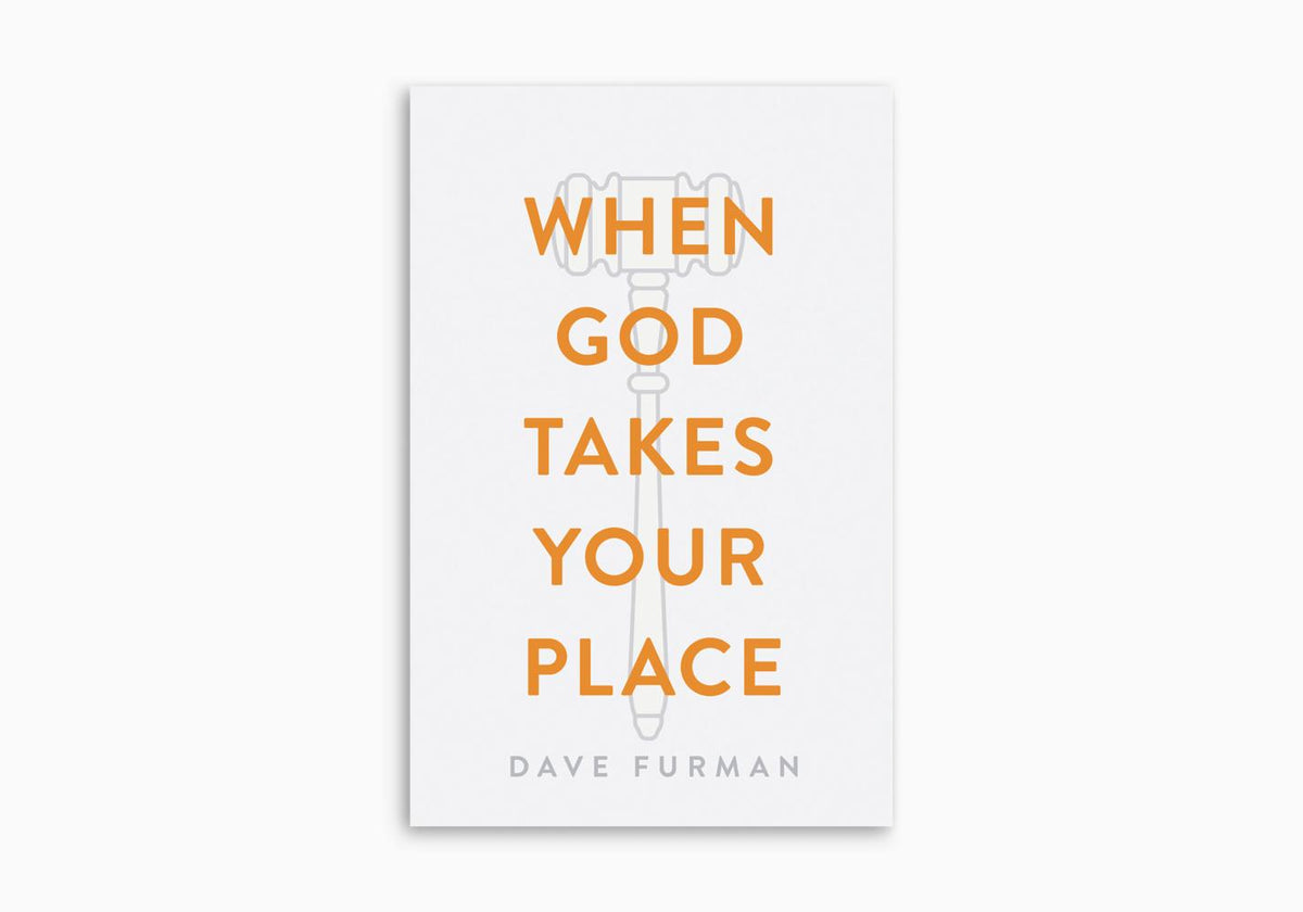 When God Takes Your Place (Pack of 25) by Crossway