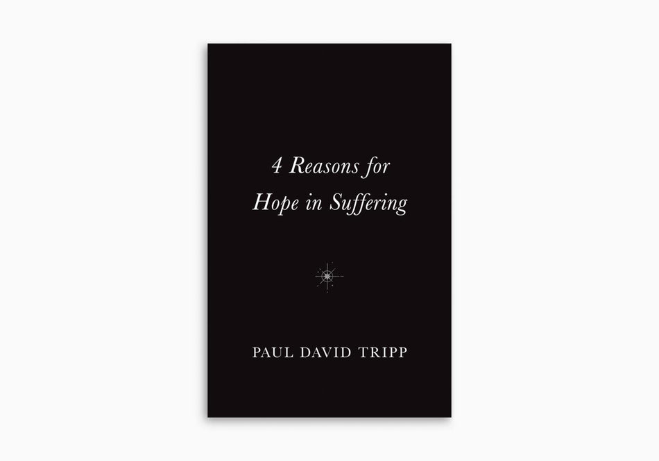 4 Reasons for Hope in Suffering (Pack of 10) by Crossway