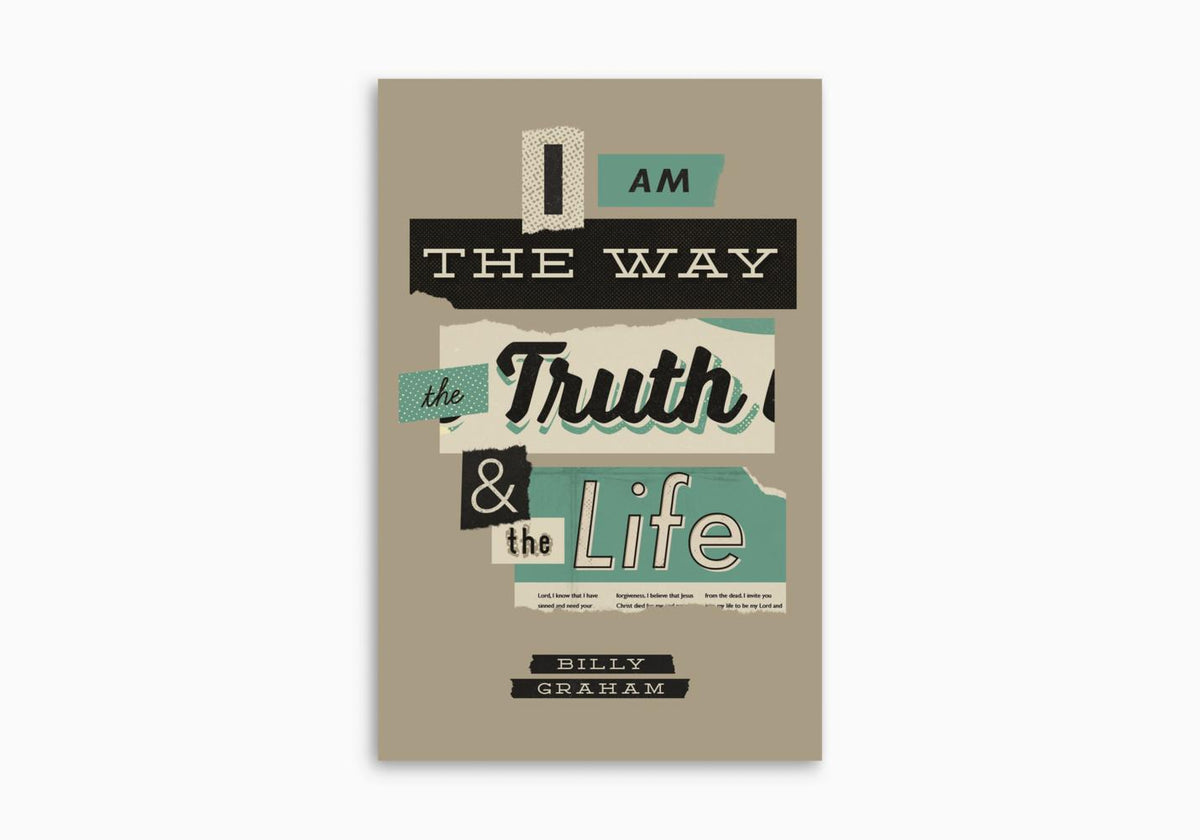 I Am the Way, the Truth, and the Life by Crossway