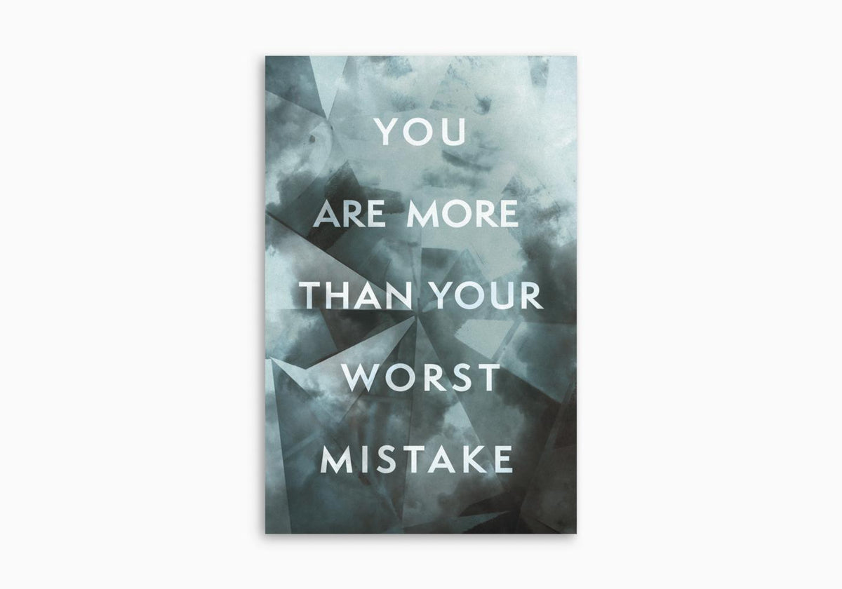 You Are More Than Your Worst Mistake by Crossway