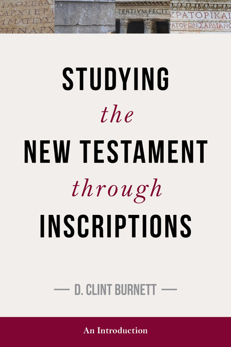 Studying the New Testament through Inscriptions by Tyndale