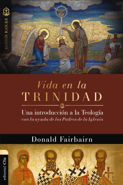 Vida en la Trinidad: Una introducción a la teología con la ayuda de los padres de la iglesia by HarperCollins