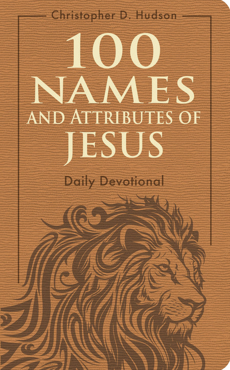100 Names and Attributes of Jesus Daily Devotional by Tyndale
