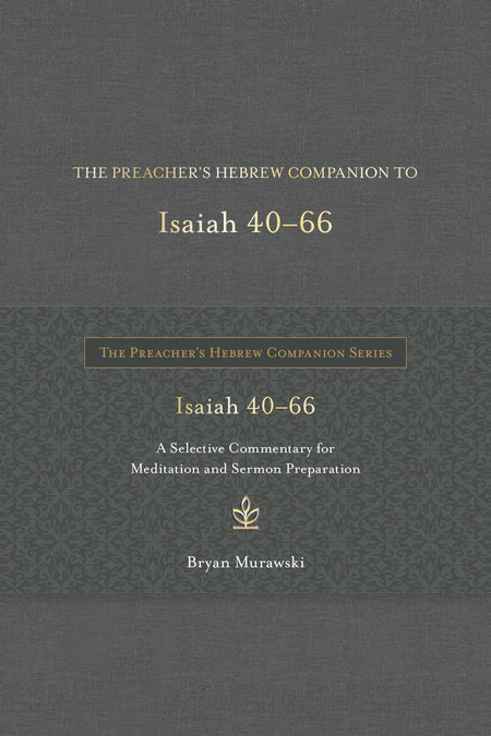 The Preacher's Hebrew Companion to Isaiah 40–66 by Tyndale