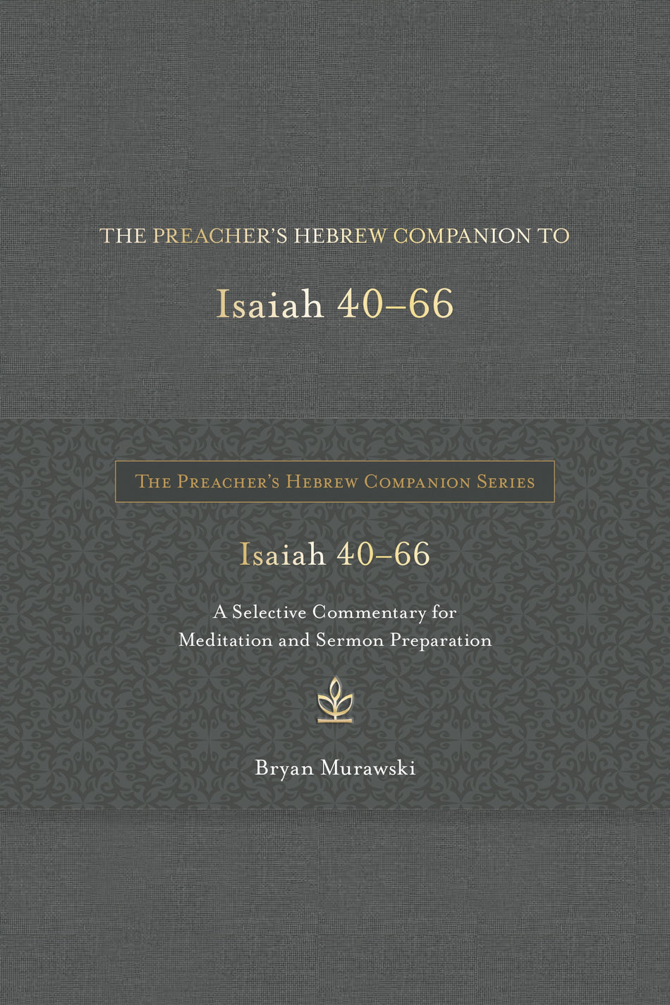 The Preacher's Hebrew Companion to Isaiah 40–66 by Tyndale