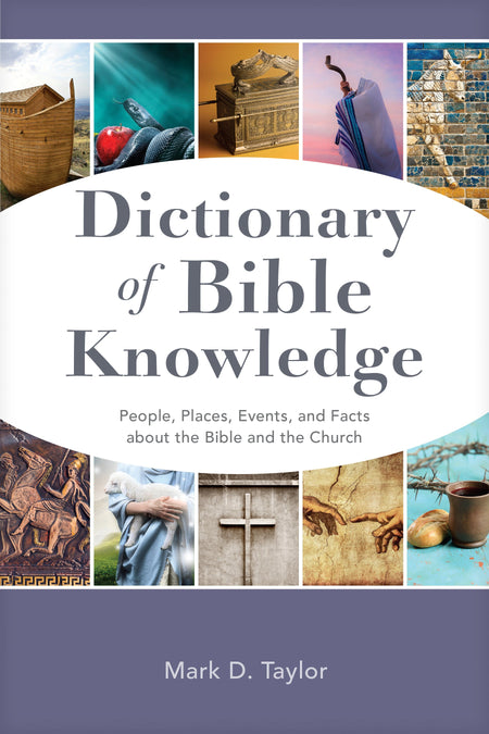 Dictionary of Bible Knowledge by Tyndale