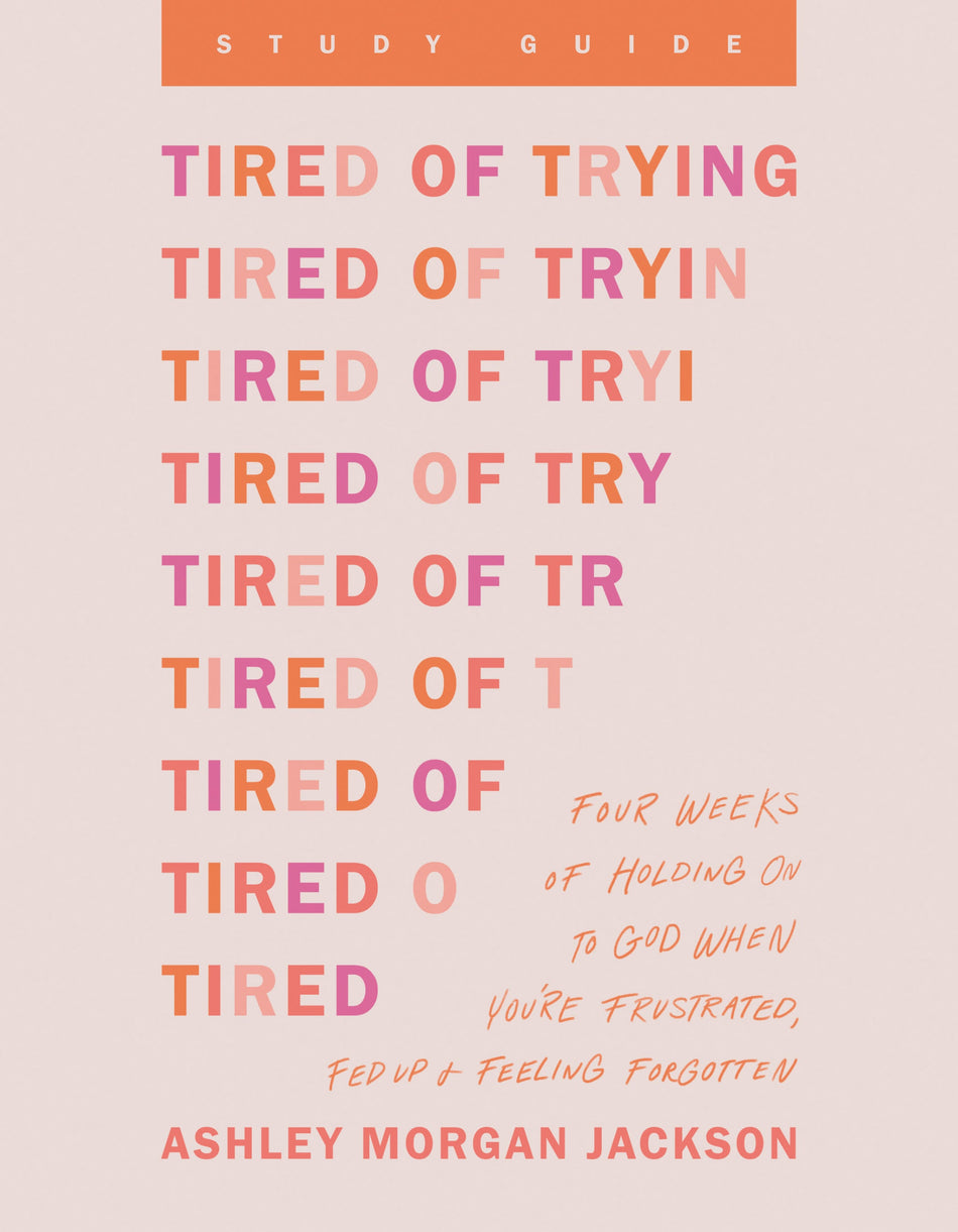 Tired of Trying Study Guide by Tyndale