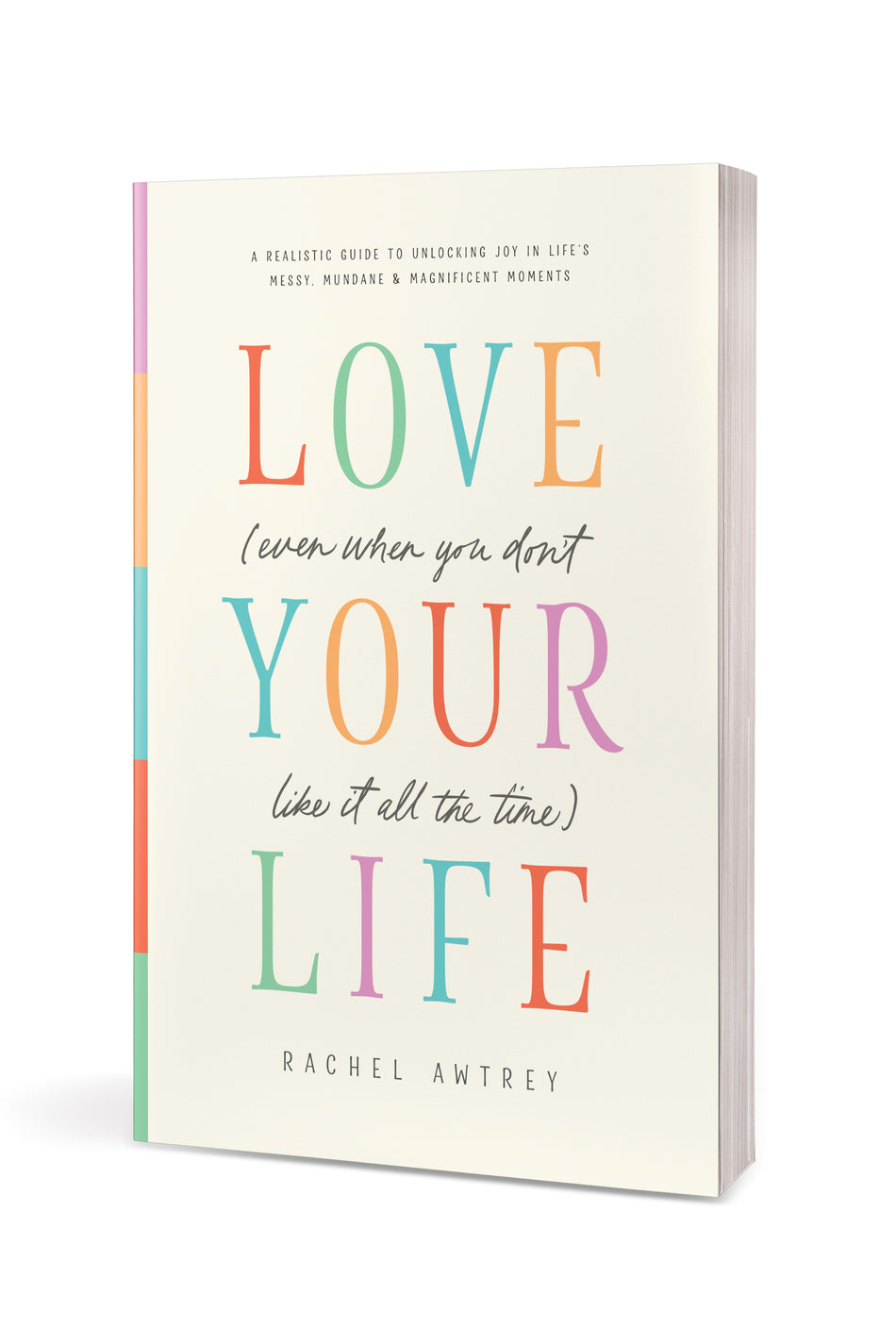 Love Your Life (Even When You Don’t Like It All the Time) by Tyndale, product view 2