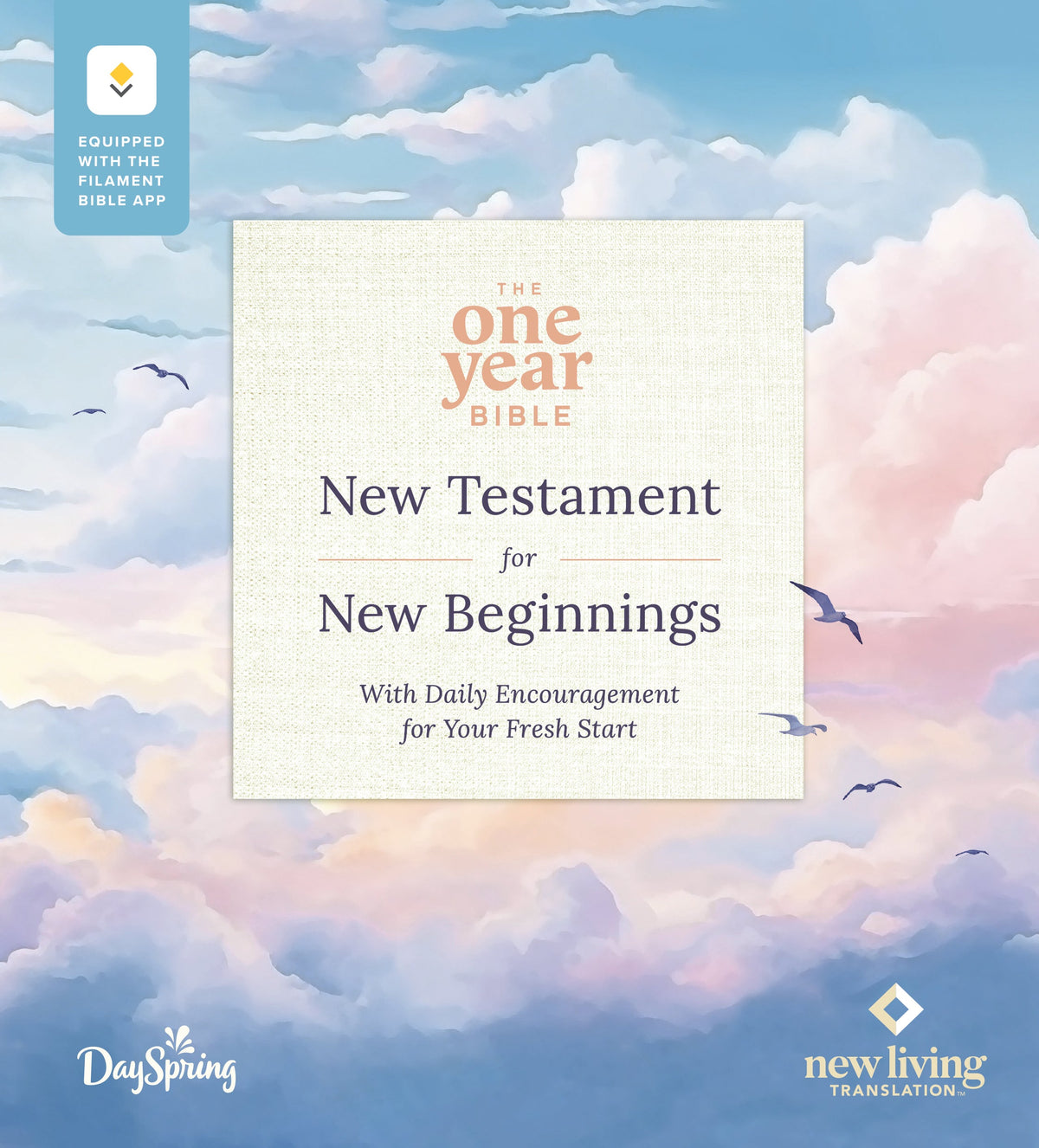 The One Year Bible New Testament for New Beginnings by DaySpring NLT, Filament Enabled by Tyndale