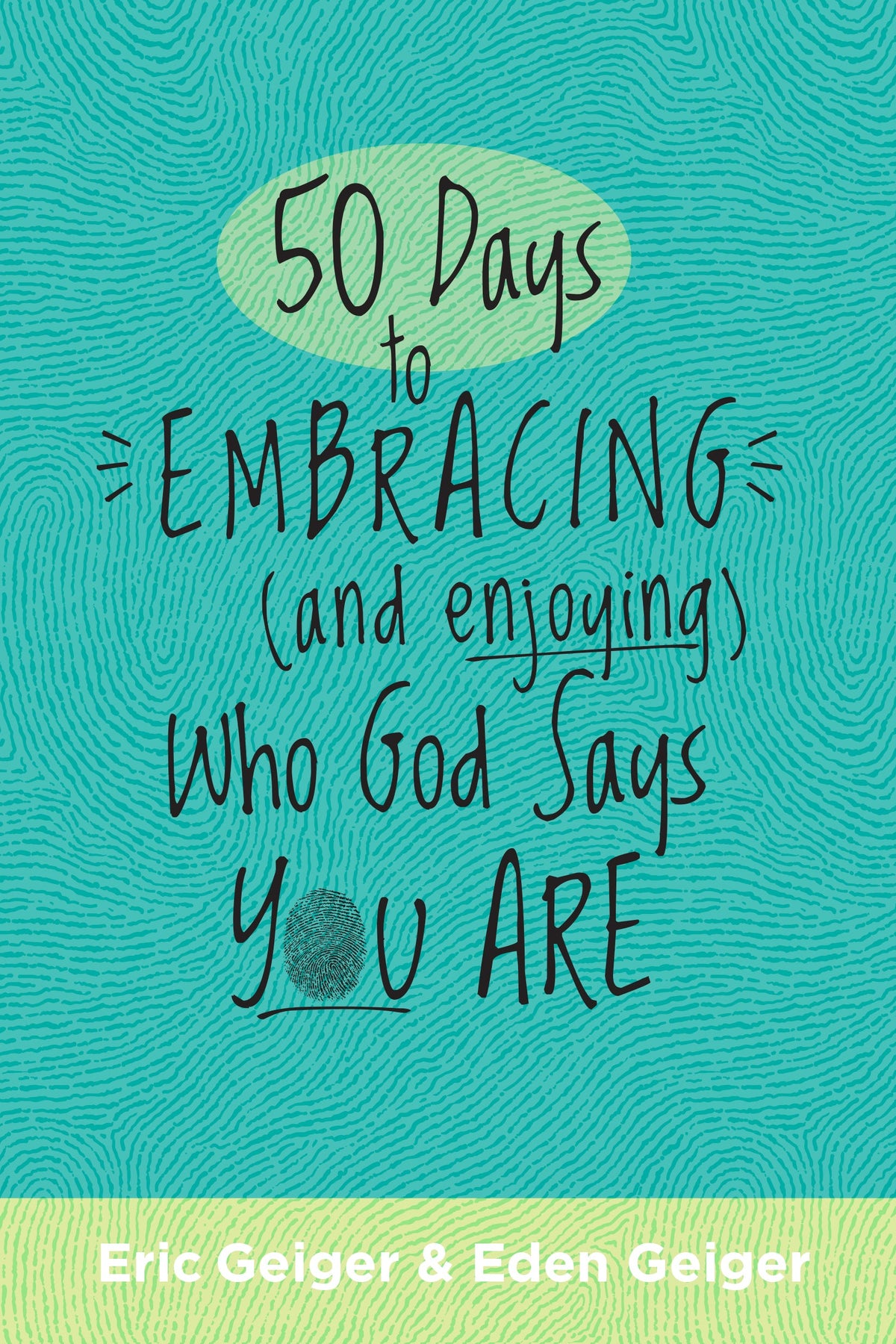 50 Days to Embracing (and Enjoying) Who God Says You Are by Tyndale