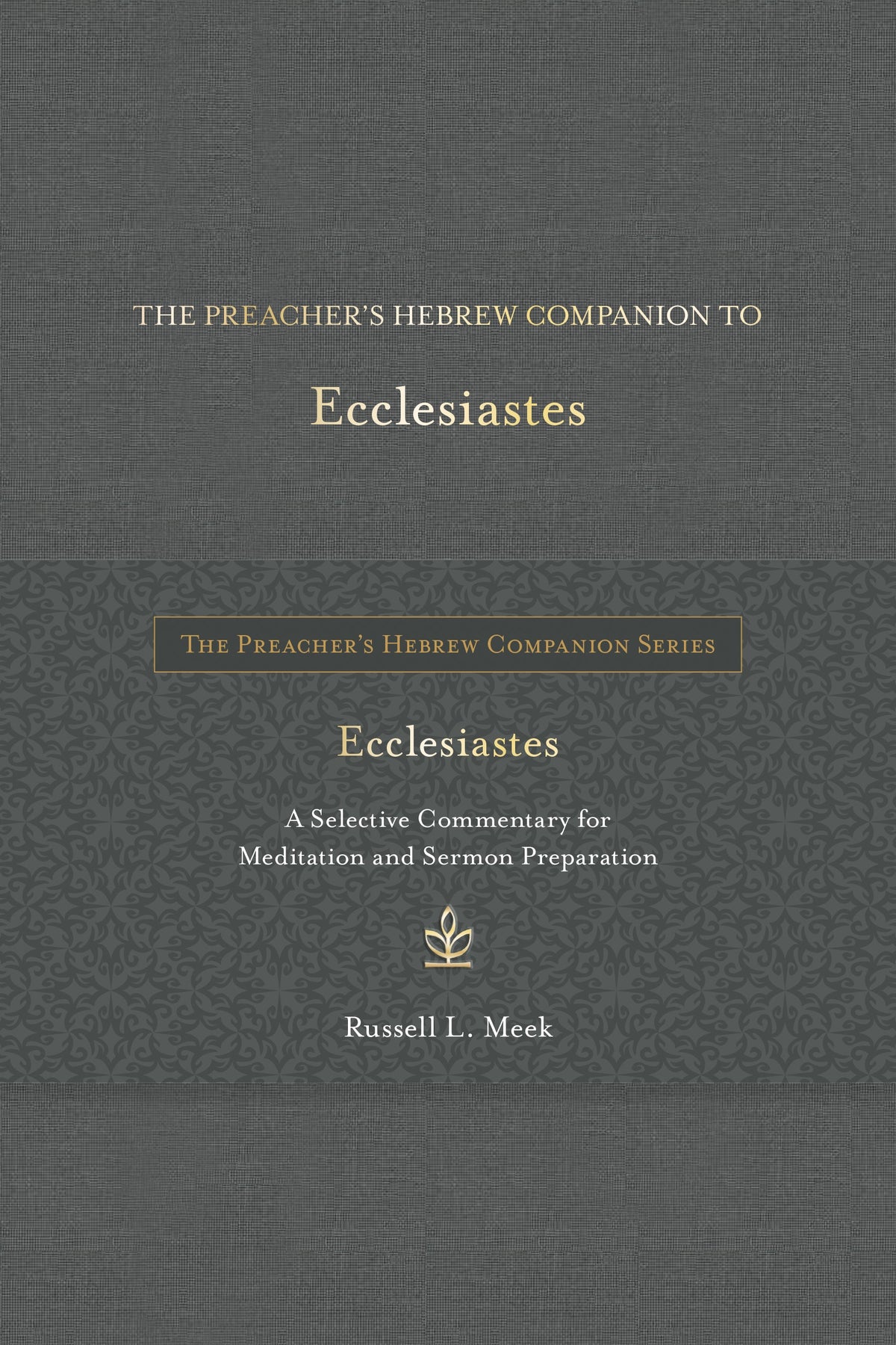 The Preacher's Hebrew Companion to Ecclesiastes by Tyndale